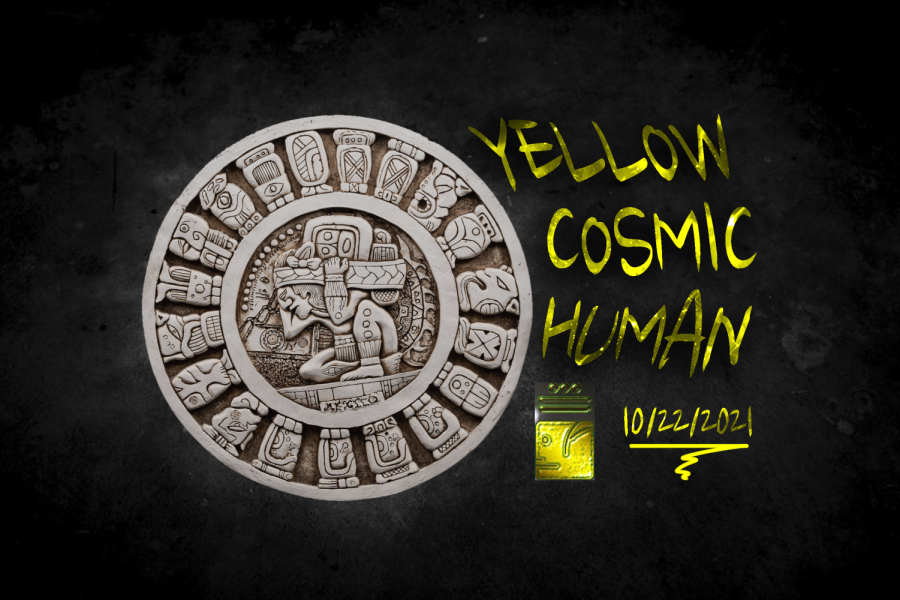 Yellow Cosmic Human: October 22, 2021 (Wavespell of the Yellow Sun ends)